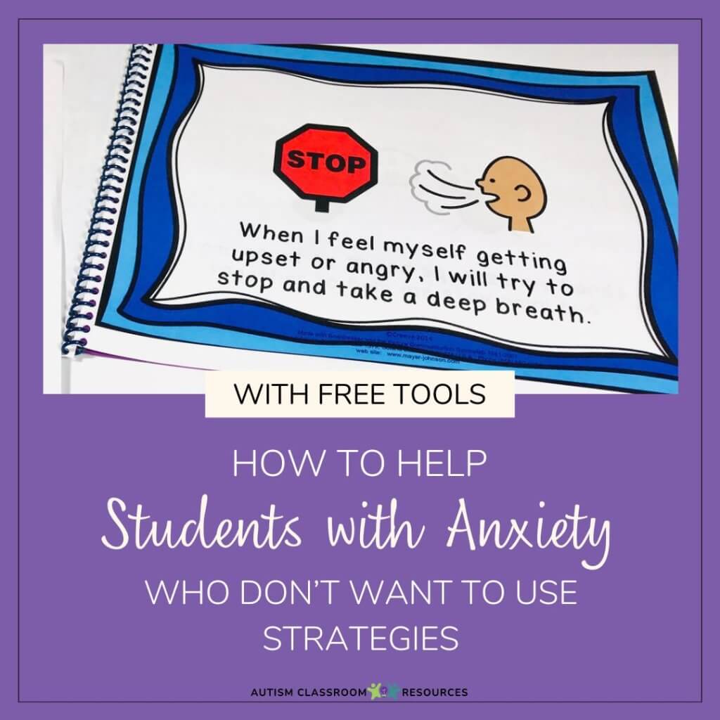 How to Help Students with Anxiety Who Don't Want to Use Strategies - with free downloads