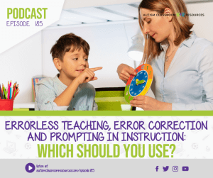 Errorless teaching, Error Correction and Prompting in Instruction. Episode 185 [picture of a teacher using a clock for instruction with a student]