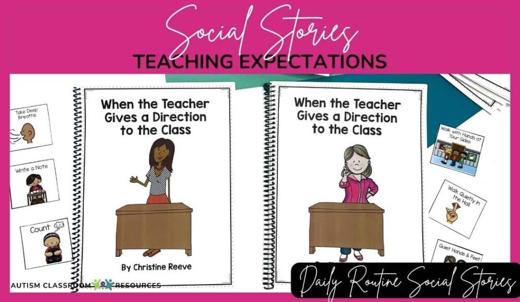 Social stories indicates that they an be used to help student understand expectations. The image shows 2 social stories (1 for younger and 1 for older) for knowing how to act when the teacher gives a a direction to the class.