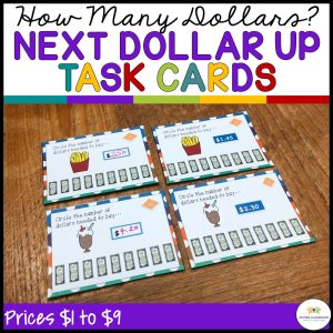 Four colorful task cards on a wooden table, each showing a price and images of dollar bills. The cards read “Circle the number of dollars needed to buy this,” with item prices from $1.45 to $7.20. Text above says: Next Dollar Up Task Cards.