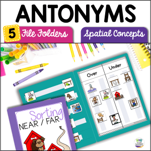 File Folder Games Special Education: Sorting Prepositions & Spatial Concepts features colorful materials for teaching antonyms and spatial concepts, including games like Sorting Near/Far and charts for sorting images under Over and Under.